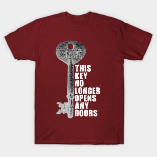 This key no longer opens any doors T-Shirt